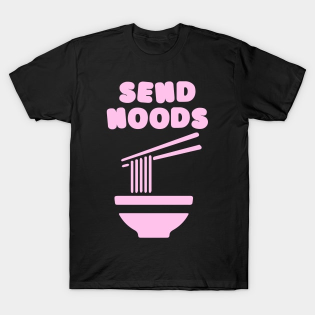 Send Noods T-Shirt by catterpop